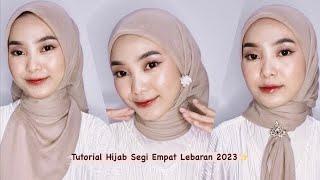 TUTORIAL HIJAB SEGI EMPAT RAPI UNTUK LEBARAN 2023