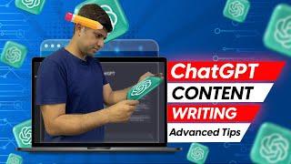 Content Writing with ChatGPT - Advanced Tips & Tricks | How to Safely Write Content With ChatGPT