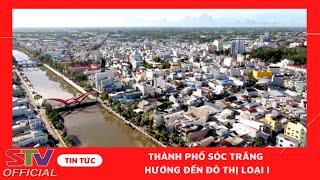 STV - TP. Sóc Trăng đột phá, hướng đến Đô thị loại I