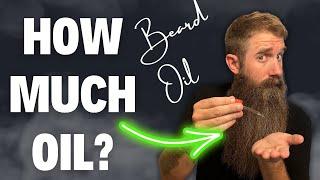 How Much Beard Oil to Use? Answered & Demonstrated