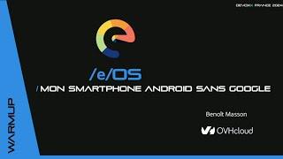 /e/OS, mon smartphone Android sans Google (Benoît Masson)