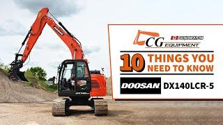 CG Equipment - 10 Things You Need To Know About The Doosan DX140LCR-5