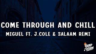 Miguel - Come Through and Chill (Lyrics) ft. J. Cole, Salaam Remi