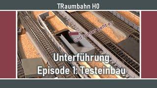 Erste Tests der Unterführung - Episode 1 - 037