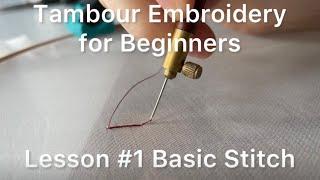 Tambour Embroidery for Beginners Lesson 1 Basic Stitch Tutorial