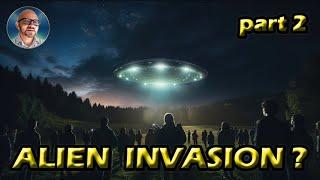 ALIEN INVASION - PART 2  - SHOULD WE BE WORRIED? (PAUL WALLIS)