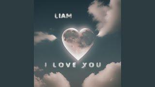 Liam I Love You 7