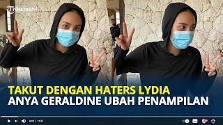 Takut dengan Haters Lydia Danira Serial Layangan Putus, Anya Geraldine Ubah Gaya Penampilan