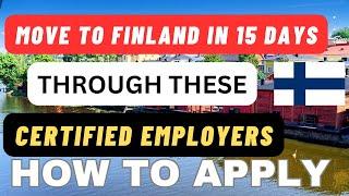 Move To Finland In 15 Days For Free Through These Certified Employers