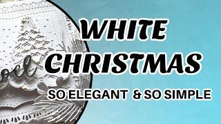 WHITE CHRISTMAS!! SO ELEGANT & SIMPLE!