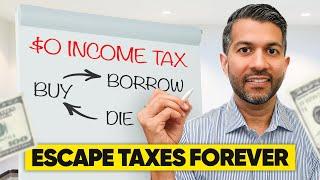 Buy, Borrow, Die Tax Strategy - NEVER Pay Taxes Again