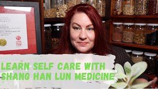 Learn Self Care with Shang Han Lun medicine