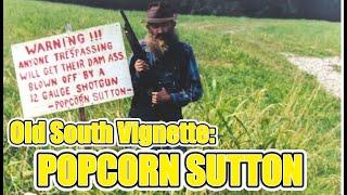 Old South Vignette: Popcorn Sutton