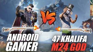 47 Khalifa Vs Android Gamer | 1v1 TDM M24 Match | One Of The Most Requested Match | PUBG MOBILE