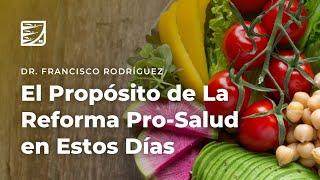 El Propósito de La Reforma Pro-Salud en Estos Dias | Dr. Francisco Rodriguez | Dallas, Tx | 10/09/21