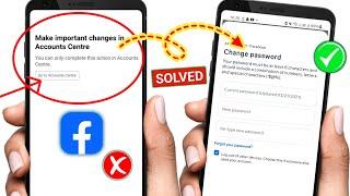 Fix "Make important Changes in Accounts Center" on Facebook | Facebook Password Change