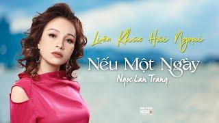 LK Disco Hải Ngoại Mới Nhất 2023 - LK Nếu Một Ngày - Ngọc Lan Trang | Nhạc Tết 2023