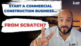 Starting a Successful Construction Business From SCRATCH