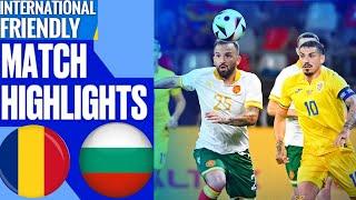 România vs Bulgaria (0-0) Highlights | FIFA International Friendly 2024