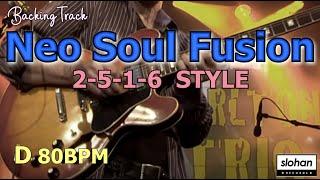 NEO SOUL FUSION (2-5-1-6)／ Smooth Jazz Backing Track (D 80 BPM)