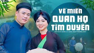 [HÁT CHÈO] VỀ MIỀN QUAN HỌ TÌM DUYÊN - HÁT VỀ QUÊ HƯƠNG QUAN HỌ CỰC HAY || THẾ HOAN VS PHƯƠNG MÂY