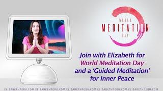 A Guided Meditation for 'Inner Peace' with Elizabeth Peru - World Meditation Day 2024