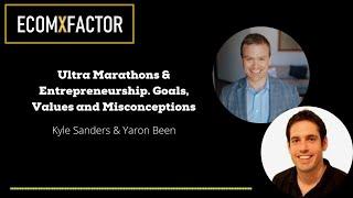 Ultra Marathons & Entrepreneurship, Goals, Values and Misconceptions | EcomXFactor Podcast | Ep. 33