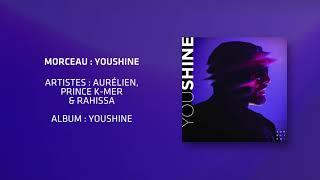 Aurélien, Prince K-Mer & Rahissa - Youshine (Audio)