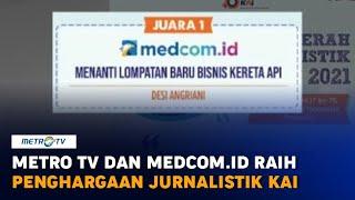 Metro TV dan Medcom.id Raih Penghargaan dalam Anugerah Jurnalistik KAI 2021