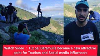 Tut pal Baramulla become a new attractive point for Tourists and Social media influencers