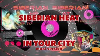 Siberian heat - In Your City ( maxi-version )