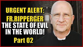 Exorcist's Urgent Warning: Fr. Chad Ripperger talks about the state of evil in the world! Part 02