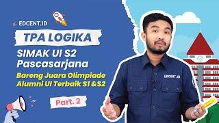 PEMBAHASAN SOAL SIMAK UI S2, S3, PPDS, SPESIALIS, PROFESI PASCASARJANA 2022 - TPA LOGIKA - PART.2