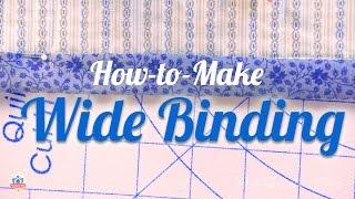 How to Make and Attach Wide Chunky Binding for Quilts with Carrie Nelson of Moda Fabric