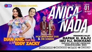 LIVE ANICA NADA ( DIAN ANIC ) | MALAM 01 JULI 2024 | KLUWUT | BULAKAMBA | BREBES