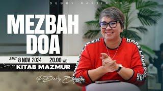 MEZBAH DOA - JUMAT 8 NOVEMBER 2024 -  PK.20.00 WIB - PDT. DEBBY BASJIR  - SERIES KITAB MAZMUR