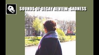 Sounds of Decay Review: Sadness