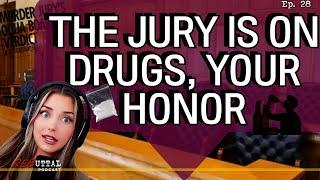 The Jury Is On Drugs, Your Honor