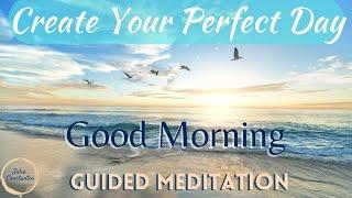 Morning Meditation For Manifesting Your Perfect Day (10 Minutes)