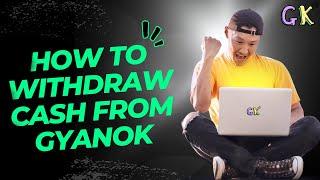 How To Withdraw Cash From GyanOK.com | Gyanok se paise kese nikale