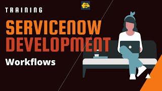 #18 ServiceNow Developer Training | WORKFLOW in ServiceNow with Scripting