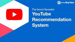 YouTube Recommendation System - The Secret Revealed