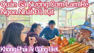 Đà Lạt Gà Nướng Cơm Lam NGON NHẤT Từng Ăn, NGON GIÒN RỤM