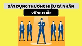 Xây dựng thương hiệu cá nhân vững chắc.