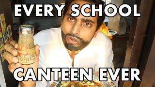 "Every School Canteen Ever" -By Danish Ali