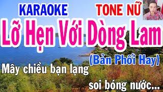 Karaoke Lỡ Hẹn Với Dòng Lam Tone Nữ Nhạc Sống gia huy karaoke