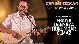 Cengiz Özkan - Gitti Canımın Cananı [ Eşkıya Dünyaya Hükümdar Olmaz © 2018 Z Müzik ]
