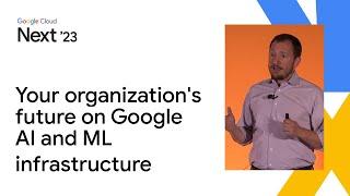 Build your organization’s future on Google AI and machine learning infrastructure
