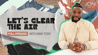 Let’s Clear The Air: Mike Todd Shares Details On The Accusations That Sparked Controversy