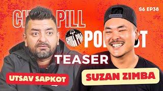 Chill Pill S6 EP 38  TEASER ft.  @Sujan Zimba ||  Utsab Sapkota ||